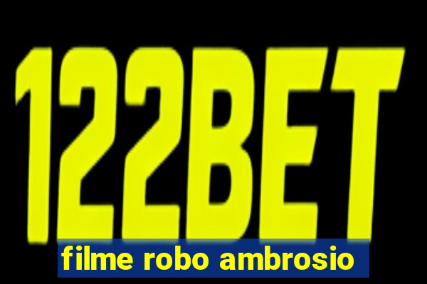 filme robo ambrosio